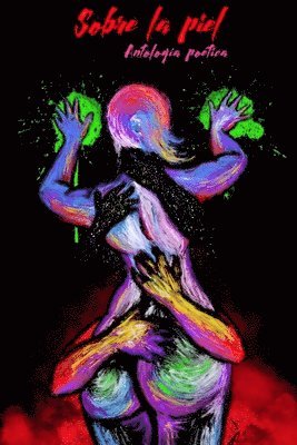 Josue Garcia Cruz, Mary Ely Marrero-Perez - Sobre la piel: Antologia poetica, Häftad