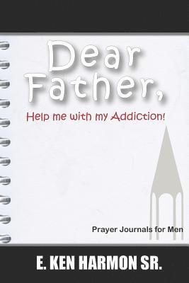 bokomslag Dear Father: Help me with my Addiction