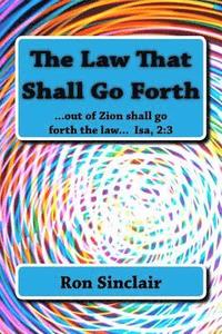 bokomslag The Law That Shall Go Forth: ...for out of Zion shall go forth the law... Isa 2:3