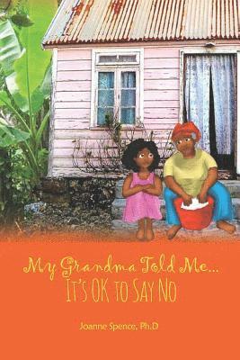 My grandma told me.. It's Ok to say no