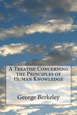 bokomslag A Treatise Concerning the Principles of Human Knowledge