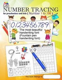 bokomslag Number Tracing Book for Preschoolers and Kids Ages 4+ Number 1 to 100: The Most Beautiful Handwriting Font (Fountain Pen Handwriting Font)