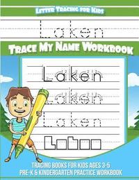 bokomslag Laken Letter Tracing for Kids Trace my Name Workbook: Tracing Books for Kids ages 3 - 5 Pre-K & Kindergarten Practice Workbook