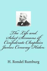 bokomslag The Life and Select Sermons of Confederate Chaplain James Conway Hiden