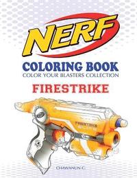 bokomslag Nerf Coloring Book: Firestrike: Color Your Blasters Collection, N-Strike Elite, Nerf Guns Coloring Book