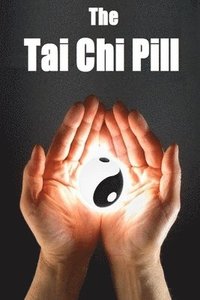 bokomslag The Tai Chi Pill