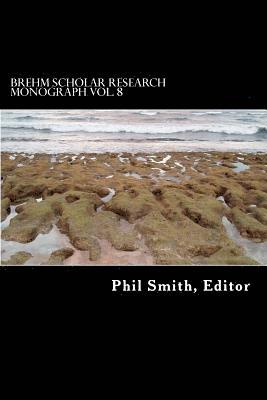 Brehm Scholar Research Monograph Volume 8 1