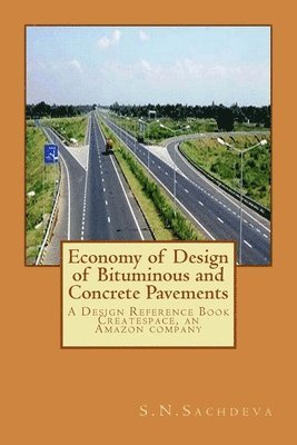 Economy of Design of Bituminous and Concrete Pavements: A Design Reference Book. Createspace, an Amazon company 1