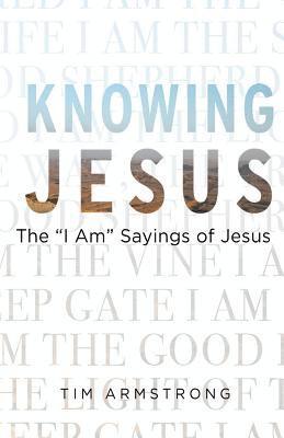 bokomslag Knowing Jesus: The I Am Sayings of Jesus
