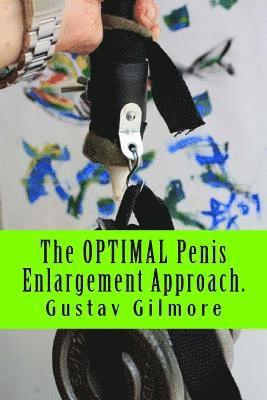 Gustav Gilmore - OPTIMAL Penis Enlargement Approach., Häftad
