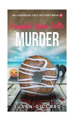 bokomslag Pumpkin Spice Latte & Murder: An Oceanside Cozy Mystery Book 49
