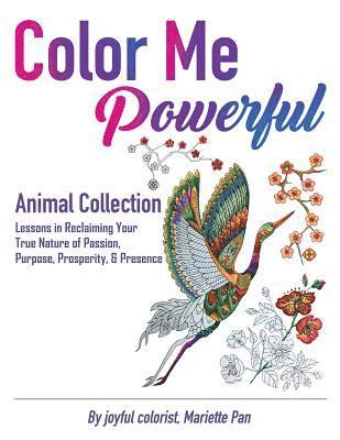 bokomslag Color Me Powerful Animal Collection: Lessons in Reclaiming Your True Nature of Passion, Purpose, Prosperity, & Presence