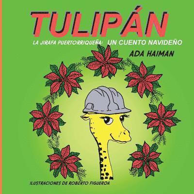 Ada Haiman - Tulipan la jirafa puertorriquena: Un cuento navideno, Häftad