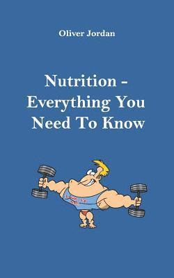 bokomslag Nutrition - Everything You Need to Know