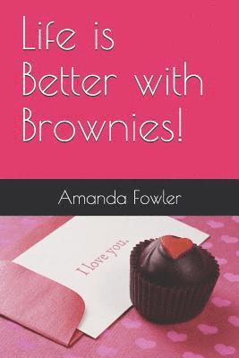 bokomslag Life is Better with Brownies!