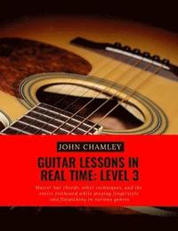 bokomslag Guitar Lessons in Real Time: Level Three: Master bar chords, other techniques, and the entire fretboard while playing fingerstyle and flatpicking i