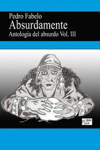 bokomslag Absurdamente 3: Antologia del absurdo Vol.3