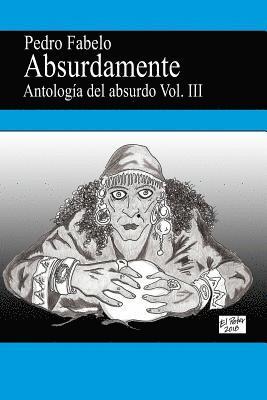 bokomslag Absurdamente 3: Antologia del absurdo Vol.3