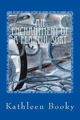 Kathleen Booky - An Enchantment of a Fearful Sort, Häftad
