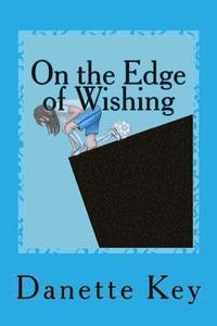 bokomslag On the Edge of Wishing: 2nd Edition