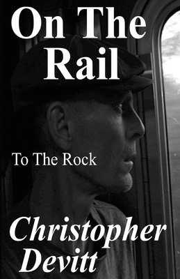 bokomslag On The Rail: To The Rock