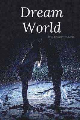 Roshan Singh - Dream World: The dream begins, Häftad