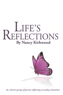 'Life's Reflections': An eclectic group of poems reflecting everyday situations 1