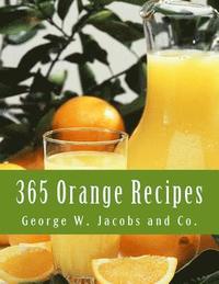 bokomslag 365 Orange Recipes: An Orange Recipe For Every Day of the Year