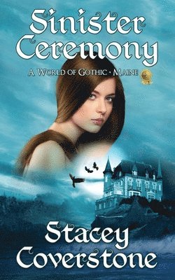 Sinister Ceremony: A World of Gothic - Maine 1