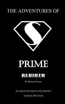 The Adventures of PRIME: Rebirth 1