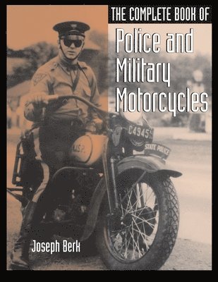 The Complete Book of Police and Military Motorcycles 1