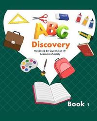 bokomslag Give me an "A" Academic Society, ABC discovery