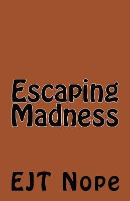 Escaping Madness 1