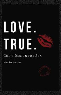 bokomslag Love. True.: God's Design for Sex