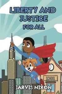 bokomslag Liberty and Justice for All: A Superheroes Super Summer: Liberty and Justice for All: A Superheroes Super Summer