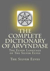 bokomslag The Complete Dictionary Of Arvyndase