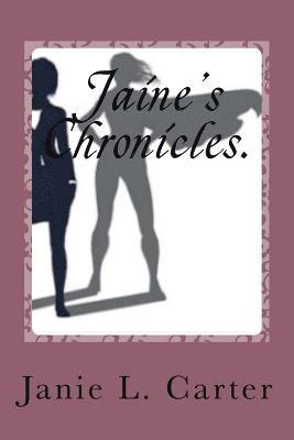 Jaine's Chronicles.: The beginning of the End 1