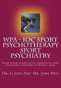 bokomslag IOC - WPA Sport Psychotherapy Sport Psychiatry: Sport injury as one of the triggers of sport psychiatric disorders in Olympic sport