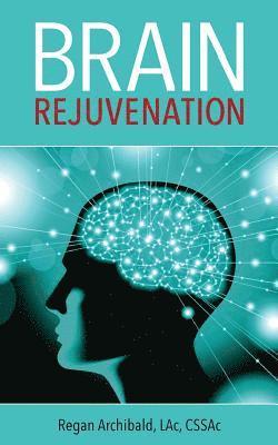 Regan Archibald - Brain Rejuvenation, Häftad