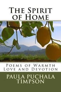 bokomslag The Spirit of Home: Poems of Warmth Love and Devotion