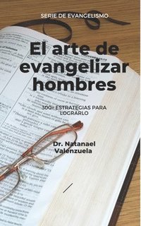 bokomslag El Arte de Evangelizar Hombres: Recurso para hoy