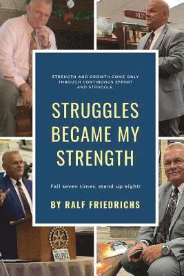 Ralf Friedrichs - Struggles Became My Strength, Häftad