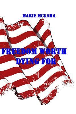 Freedom Worth Dying For 1