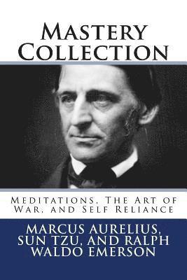 bokomslag Mastery Collection: Meditations, The Art of War, and Self Reliance