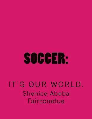 bokomslag Soccer: It's our world.