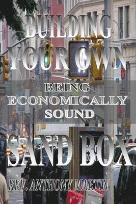 Building Your Own Sand Box: Being Economically Sound