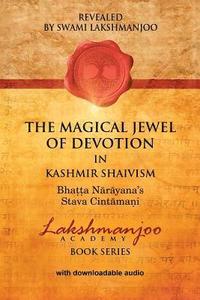 bokomslag The Magical Jewel of Devotion in Kashmir Shaivism: : Bhatta Narayana's Stava Cint