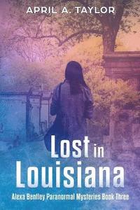 bokomslag Lost in Louisiana: A Paranormal Mystery