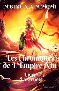 bokomslag Les Chroniques de l'Empire Ntu: Livre 1: La Genèse