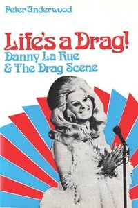 bokomslag Life's a Drag!: Danny la Rue & The Drag Scene
